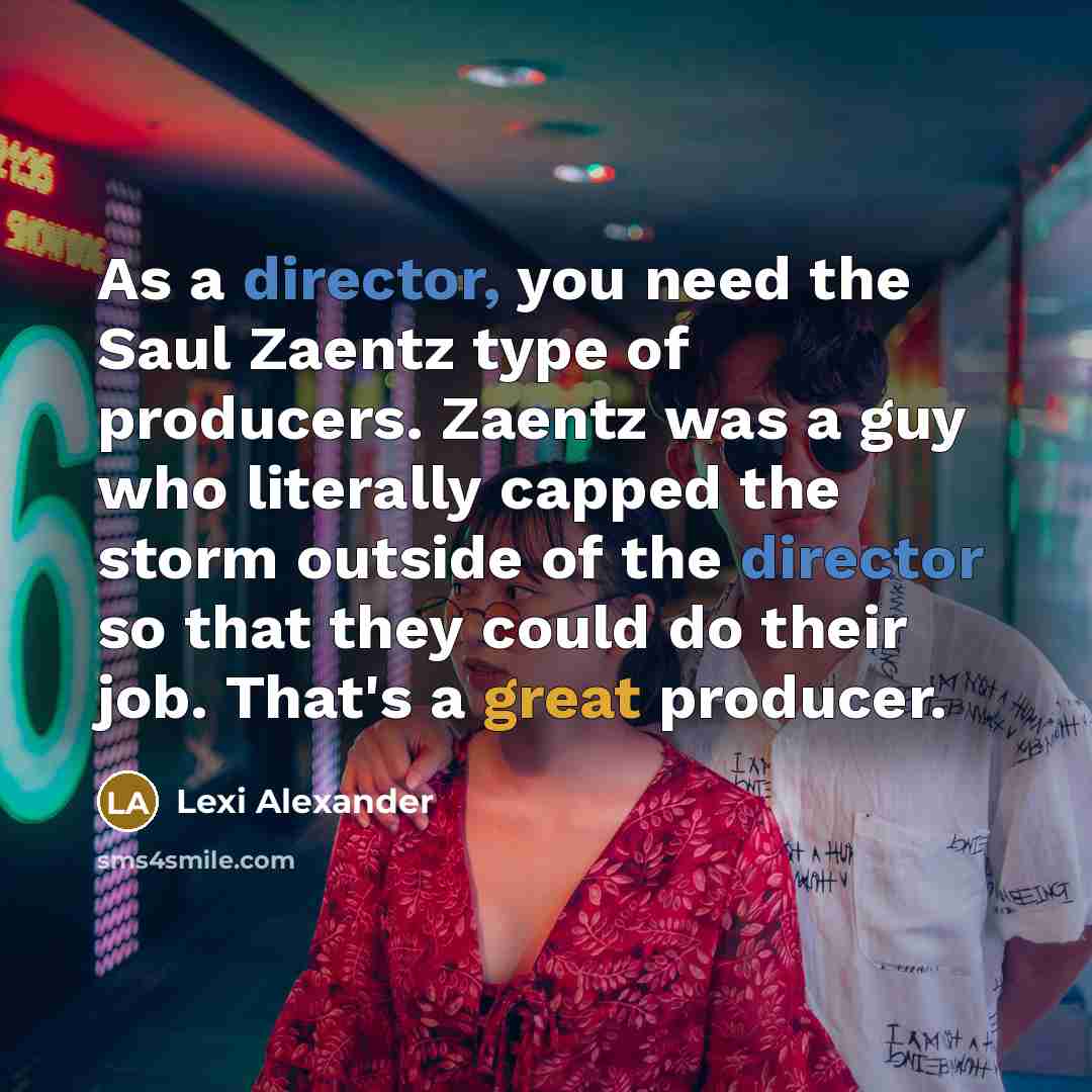 “As a director, you need the Saul Zaentz type of…” quote by Lexi Alexander