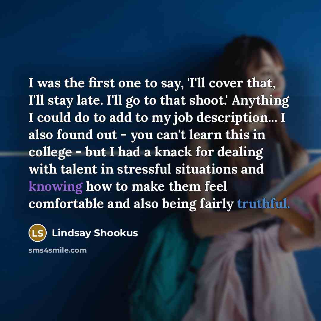 “I was the first one to say, 'I'll cover that,…” quote by Lindsay Shookus