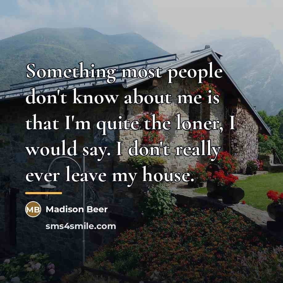 “Something most people don't know about me is that I'm…” quote by Madison Beer