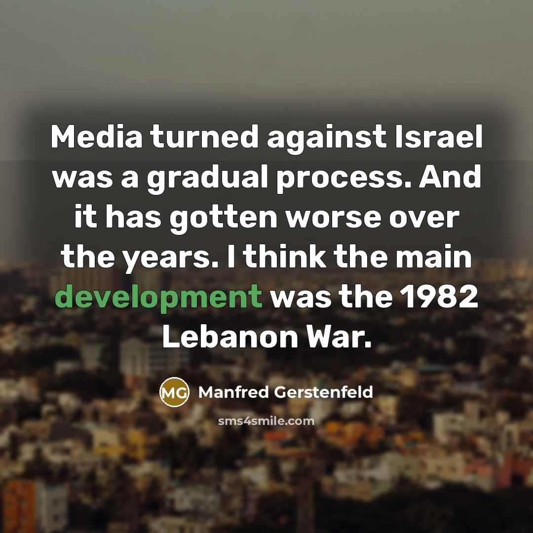 “Media turned against Israel was a gradual process. And it…” quote by Manfred Gerstenfeld
