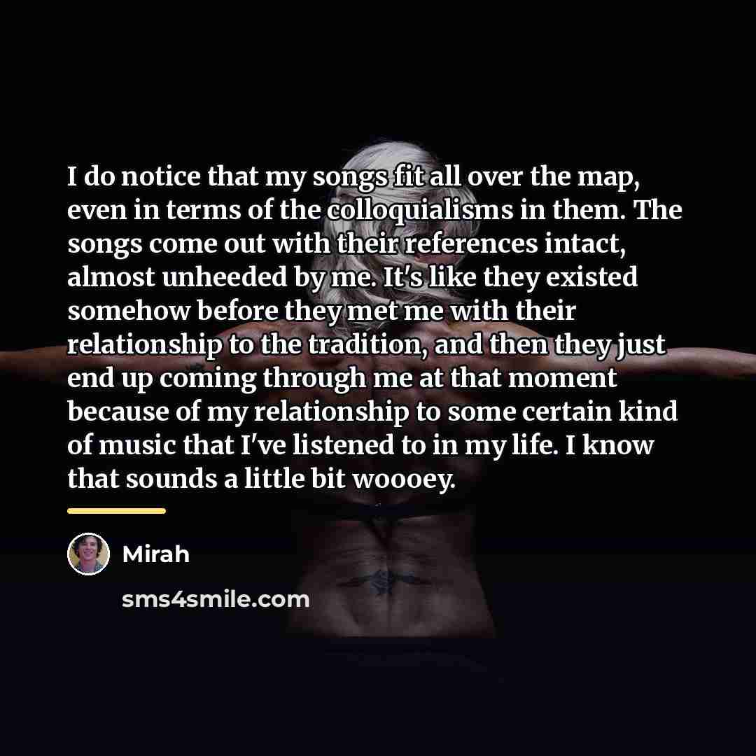 “I do notice that my songs fit all over the…” quote by Mirah