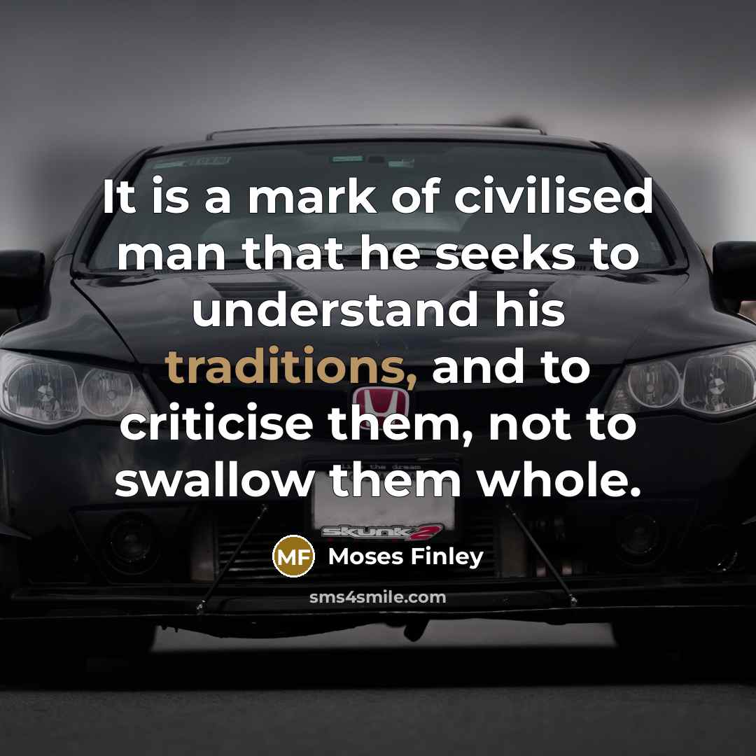 “It is a mark of civilised man that he seeks…” quote by Moses Finley
