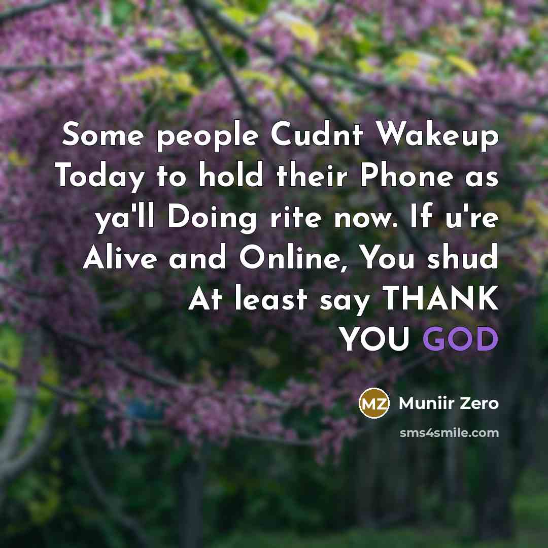 “Some people Cudnt Wakeup Today to hold their Phone as…” quote by Muniir Zero