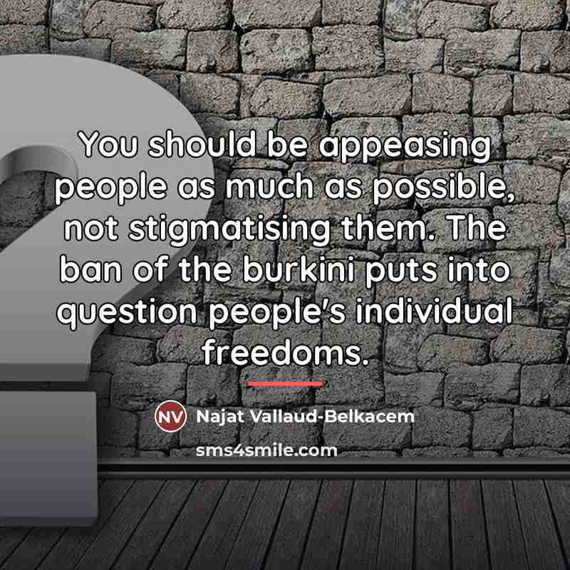 “You should be appeasing people as much as possible, not…” quote by Najat Vallaud-Belkacem