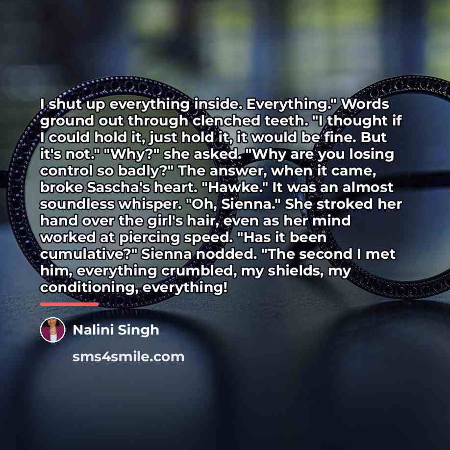 “I shut up everything inside. Everything." Words ground out through…” quote by Nalini Singh