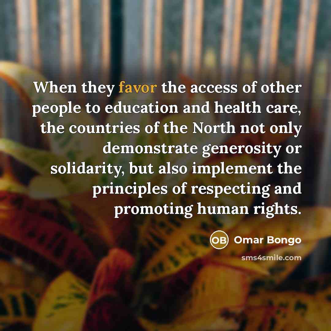 “When they favor the access of other people to education…” quote by Omar Bongo