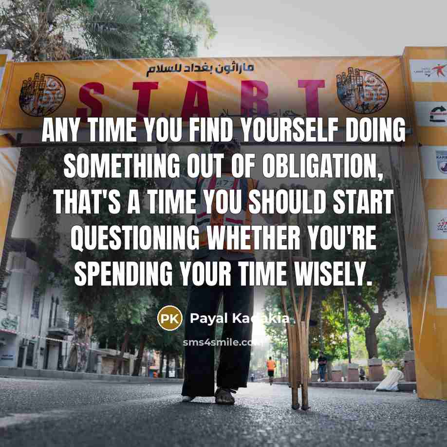 “Any time you find yourself doing something out of obligation,…” quote by Payal Kadakia