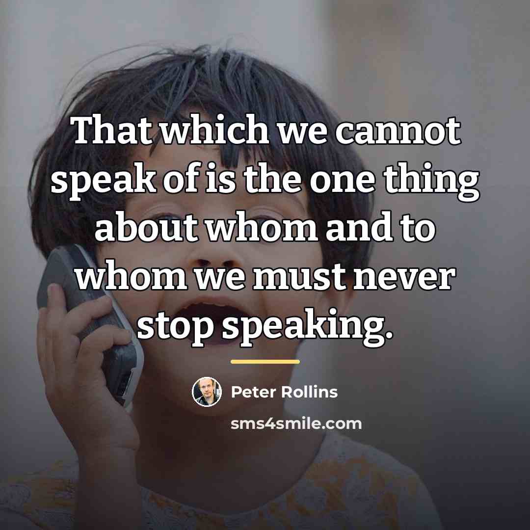 “That which we cannot speak of is the one thing…” quote by Peter Rollins