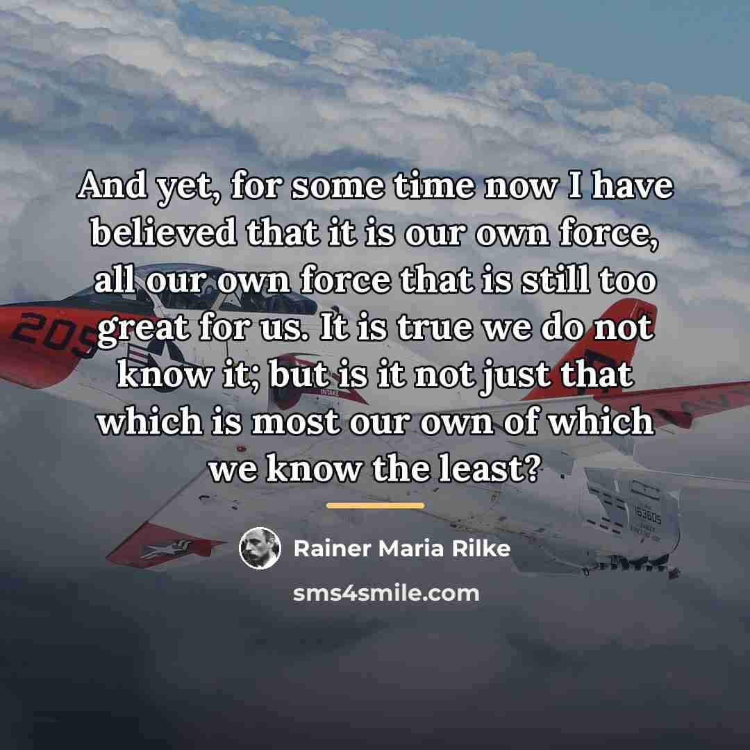 “And yet, for some time now I have believed that…” quote by Rainer Maria Rilke