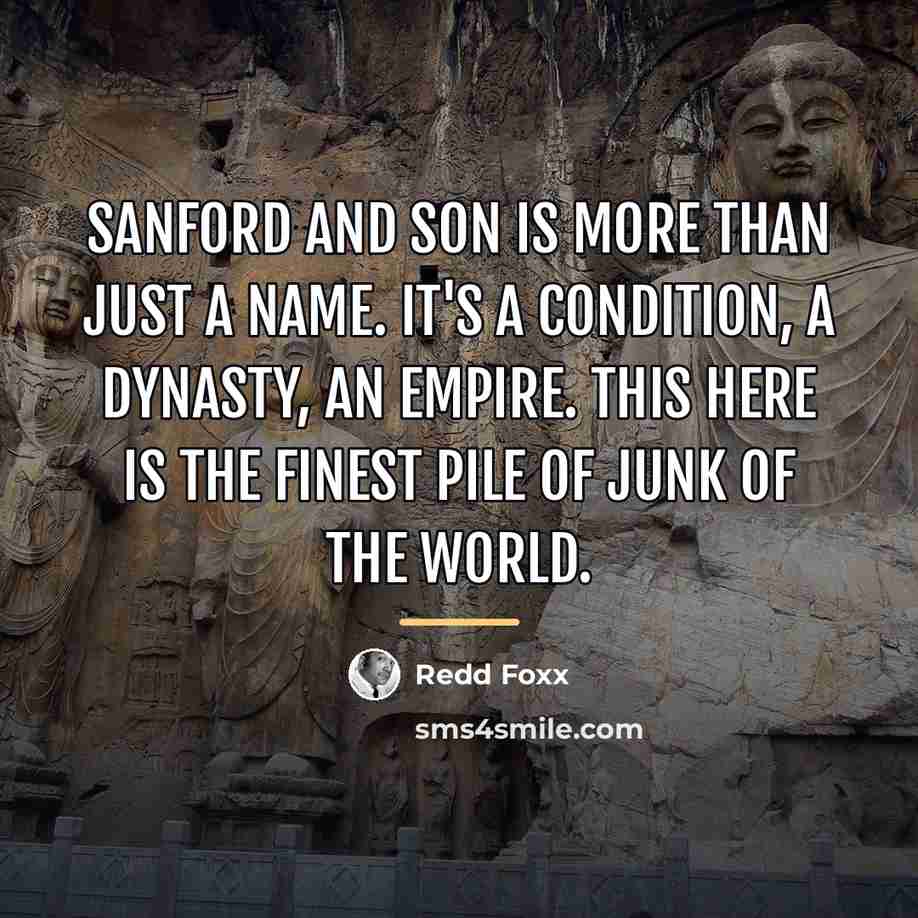 “Sanford and Son is more than just a name. It's…” quote by Redd Foxx