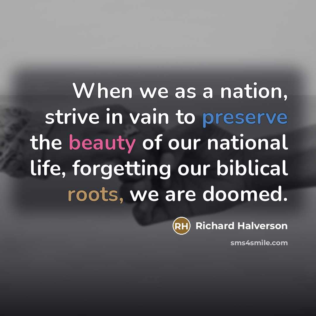 “When we as a nation, strive in vain to preserve…” quote by Richard Halverson