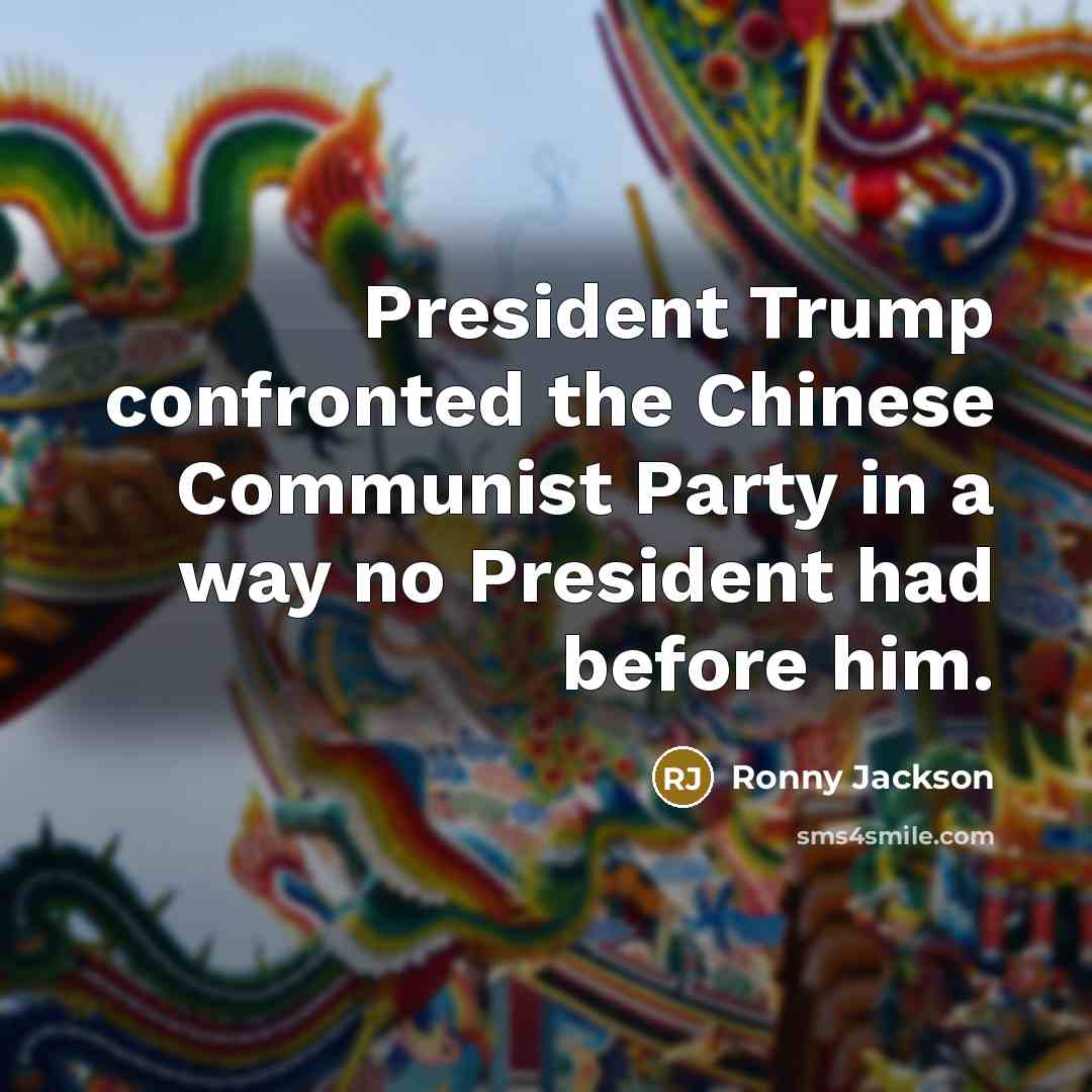 “President Trump confronted the Chinese Communist Party in a way…” quote by Ronny Jackson