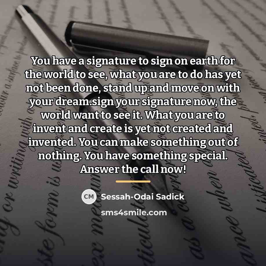 “You have a signature to sign on earth for the…” quote by Sessah-Odai Sadick