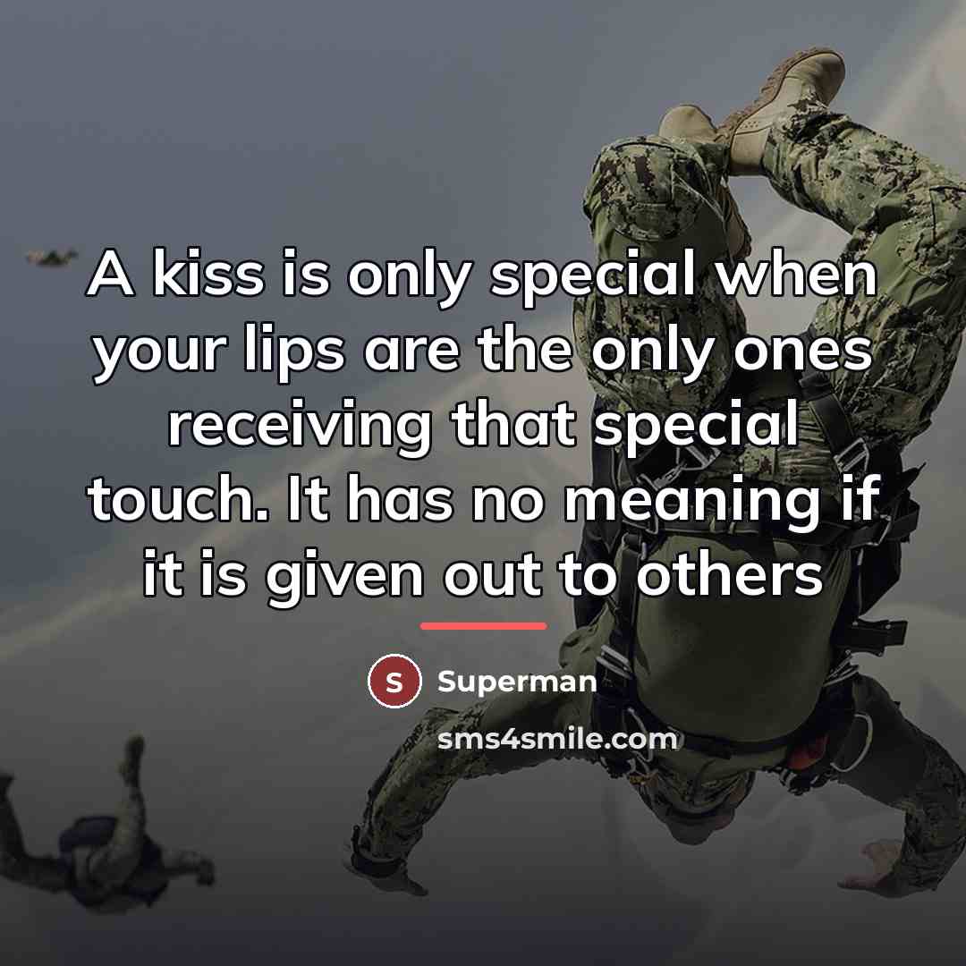 “A kiss is only special when your lips are the…” quote by Superman