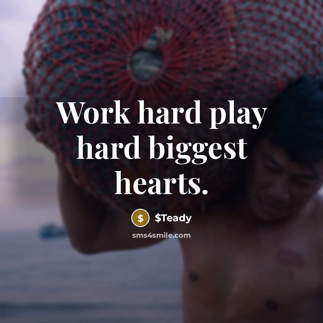 “Work hard play hard biggest hearts.…” quote by $Teady