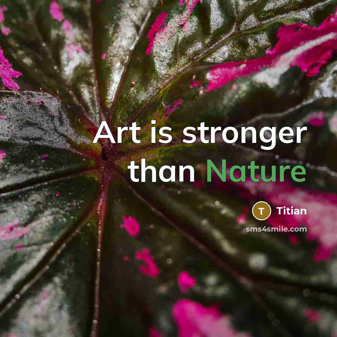 “Art is stronger than Nature…” quote by Titian