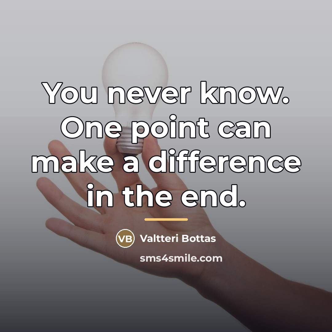 “You never know. One point can make a difference in…” quote by Valtteri Bottas