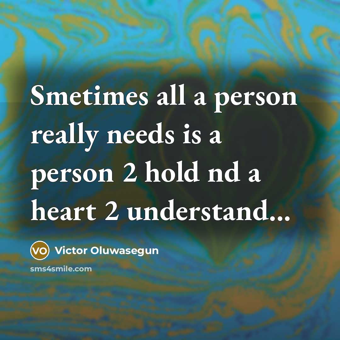 “Smetimes all a person really needs is a person 2…” quote by Victor Oluwasegun
