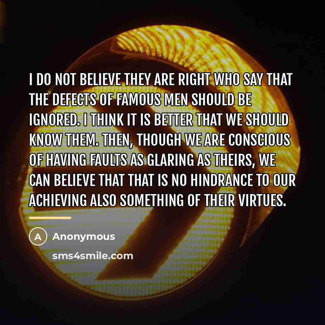 “I do not believe they are right who say that…” quote by Anonymous