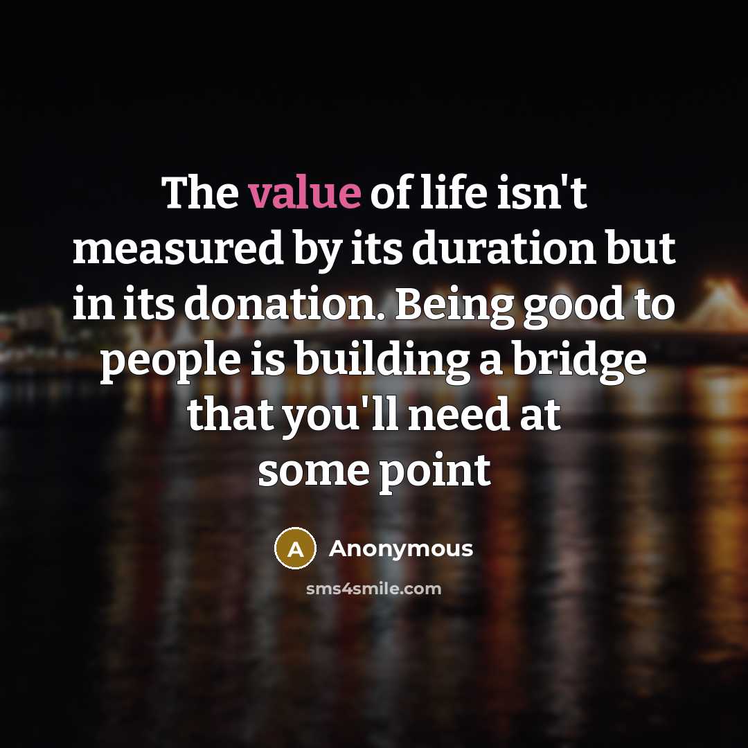 “The value of life isn't measured by its duration but…” quote by Anonymous