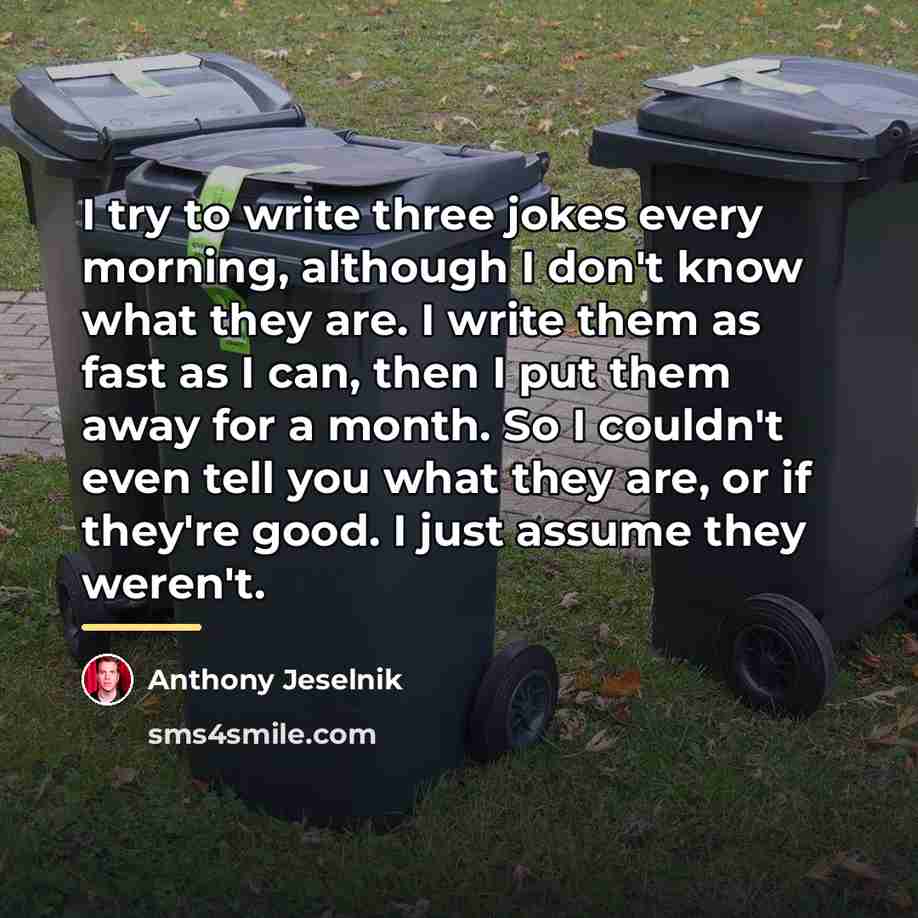 “I try to write three jokes every morning, although I…” quote by Anthony Jeselnik
