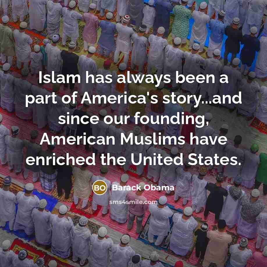 “Islam has always been a part of America's story...and since…” quote by Barack Obama