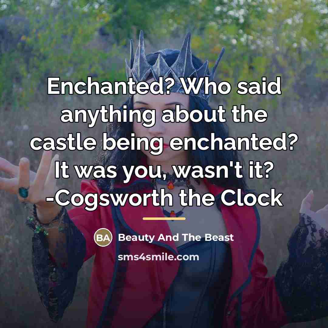 “Enchanted? Who said anything about the castle being enchanted? It…” quote by Beauty And The Beast