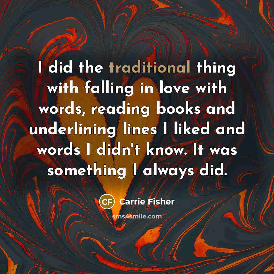 “I did the traditional thing with falling in love with…” quote by Carrie Fisher