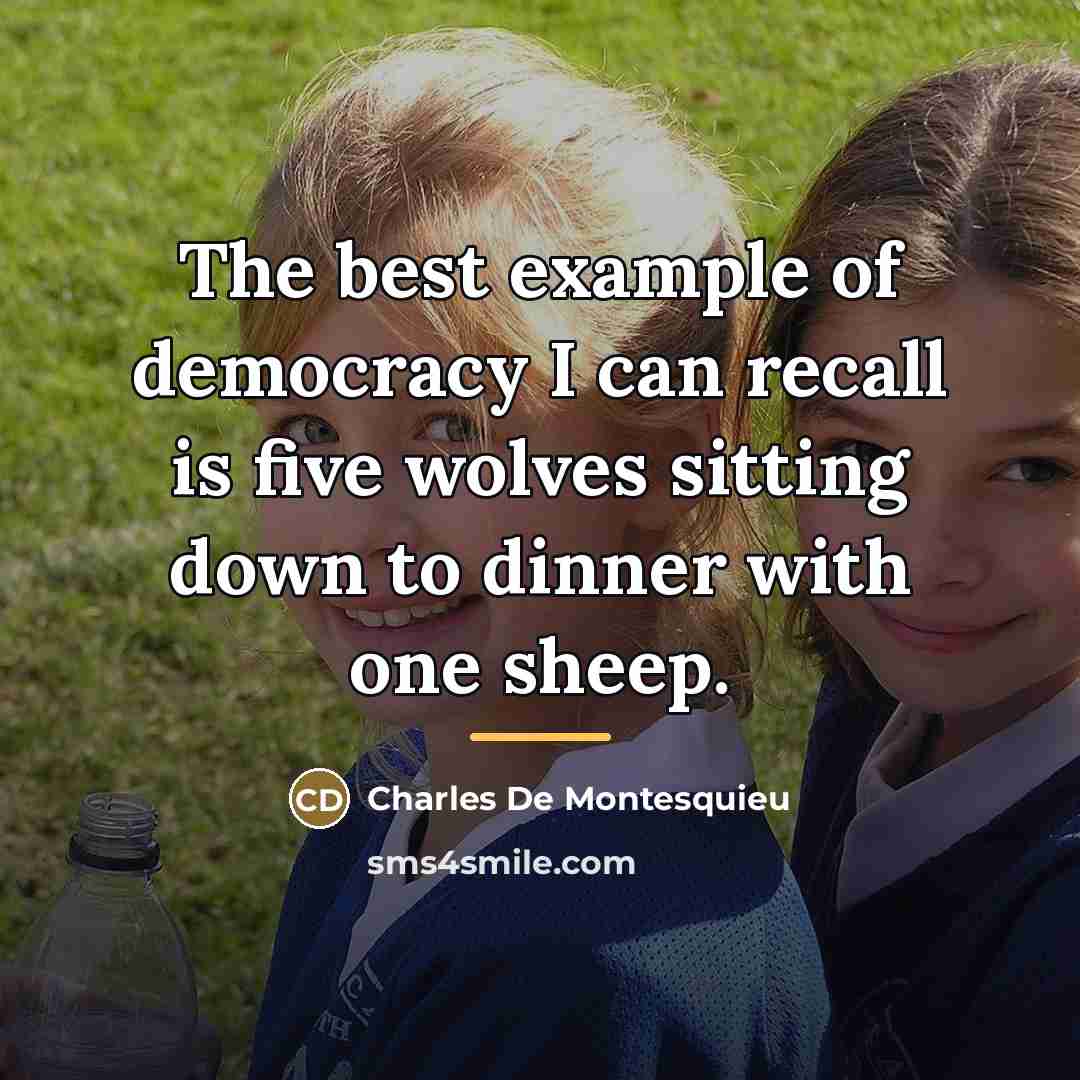 “The best example of democracy I can recall is five…” quote by Charles De Montesquieu