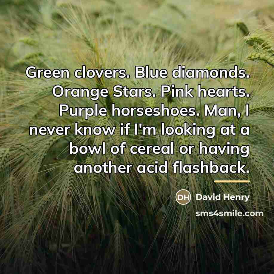 “Green clovers. Blue diamonds. Orange Stars. Pink hearts. Purple horseshoes.…” quote by David Henry