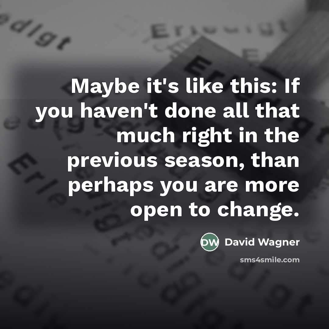 “Maybe it's like this: If you haven't done all that…” quote by David Wagner
