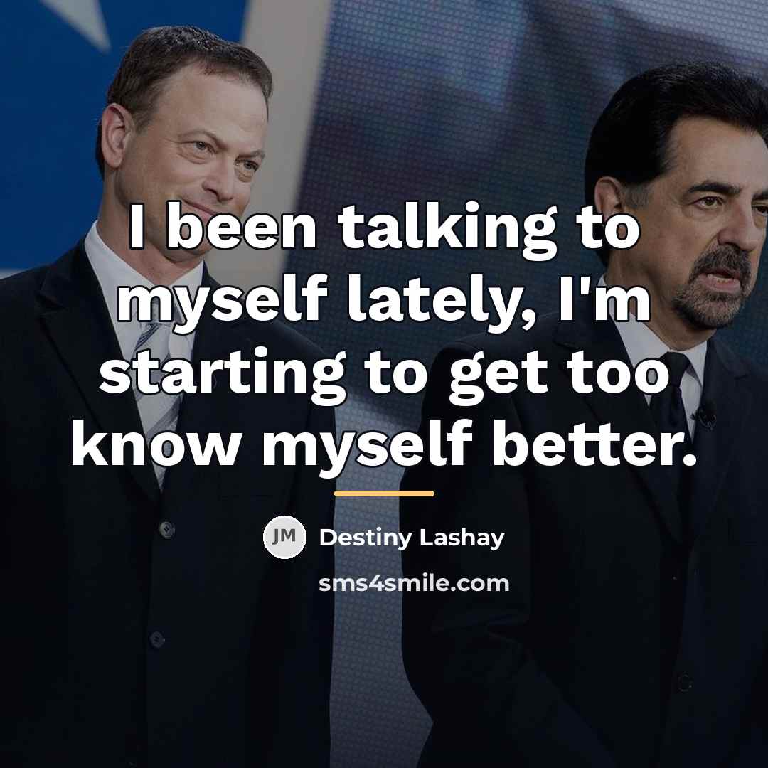 “I been talking to myself lately, I'm starting to get…” quote by Destiny Lashay