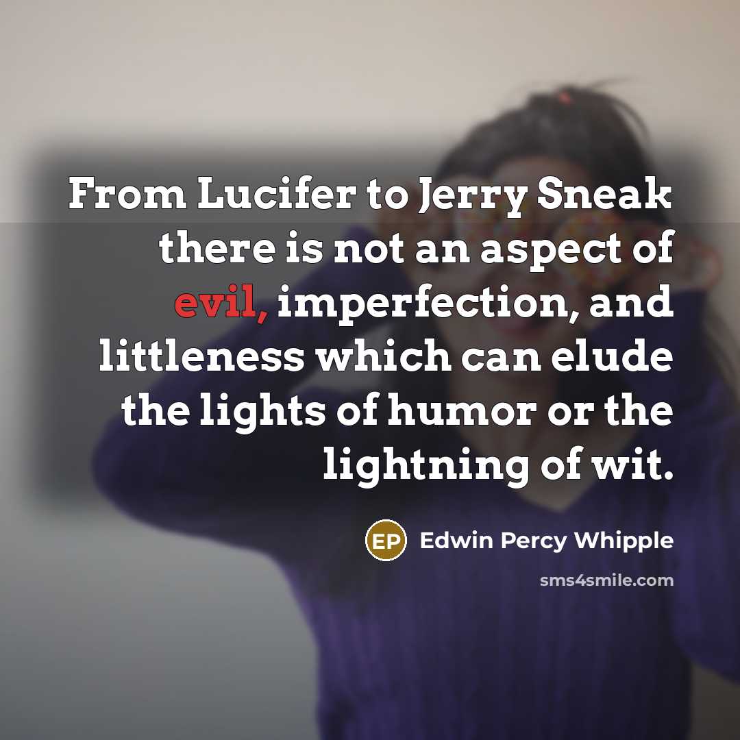“From Lucifer to Jerry Sneak there is not an aspect…” quote by Edwin Percy Whipple