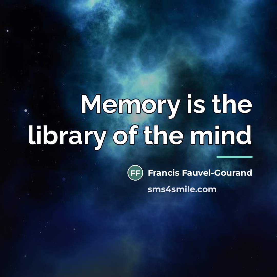 “Memory is the library of the mind…” quote by Francis Fauvel-Gourand