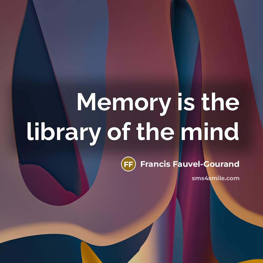 “Memory is the library of the mind” quote by Francis Fauvel-Gourand