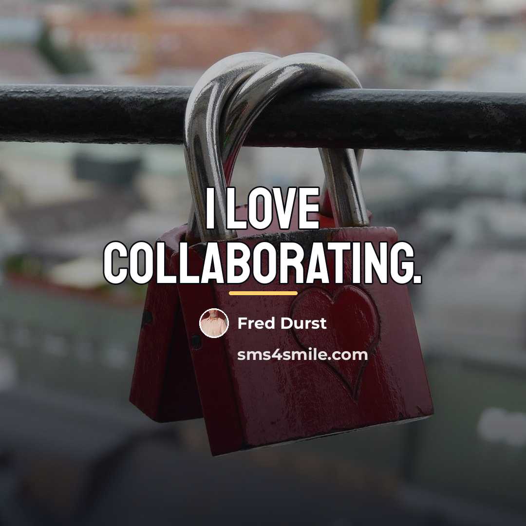 “I love collaborating.…” quote by Fred Durst