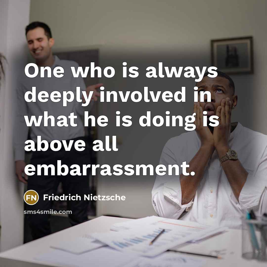 “One who is always deeply involved in what he is…” quote by Friedrich Nietzsche