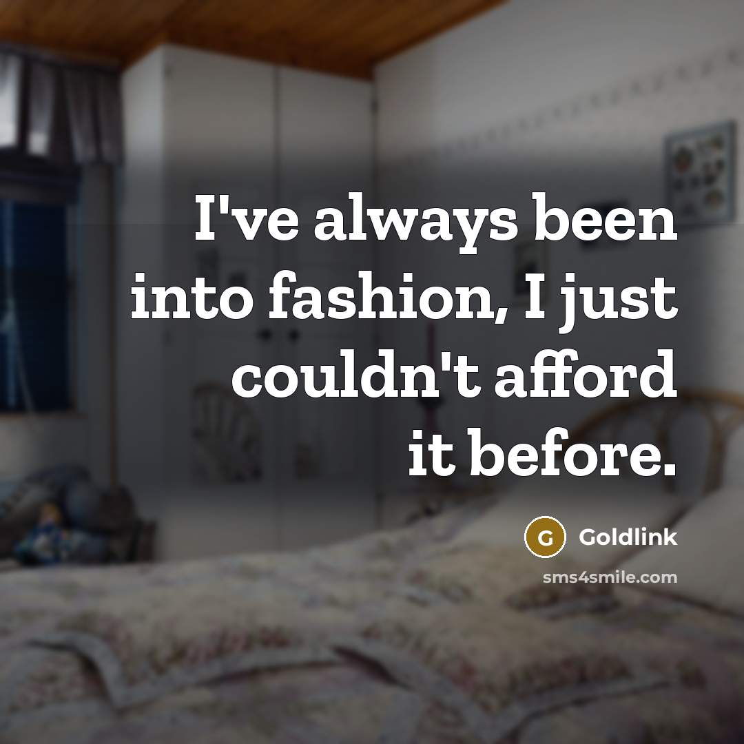 “I've always been into fashion, I just couldn't afford it…” quote by Goldlink