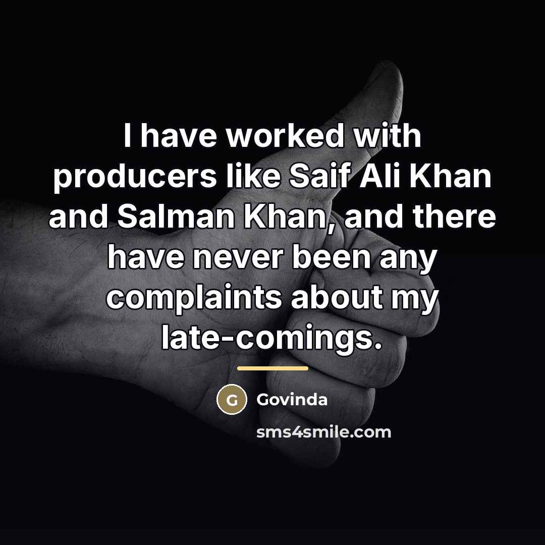 “I have worked with producers like Saif Ali Khan and…” quote by Govinda