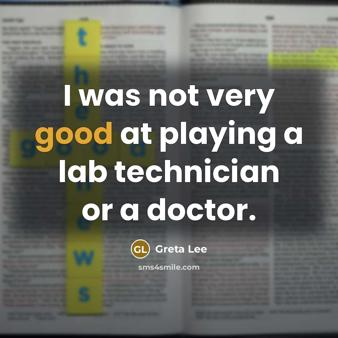 “I was not very good at playing a lab technician…” quote by Greta Lee