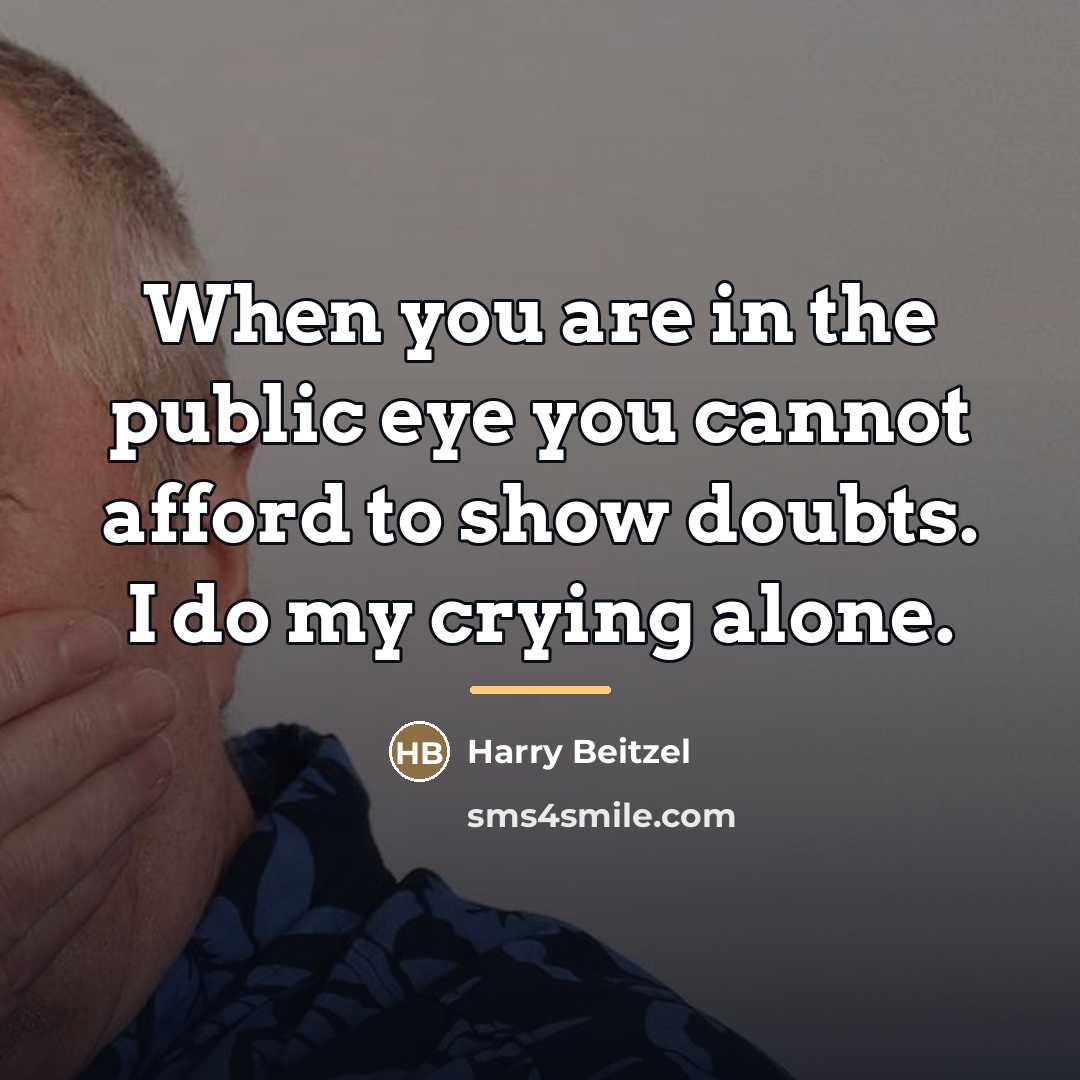 “When you are in the public eye you cannot afford…” quote by Harry Beitzel