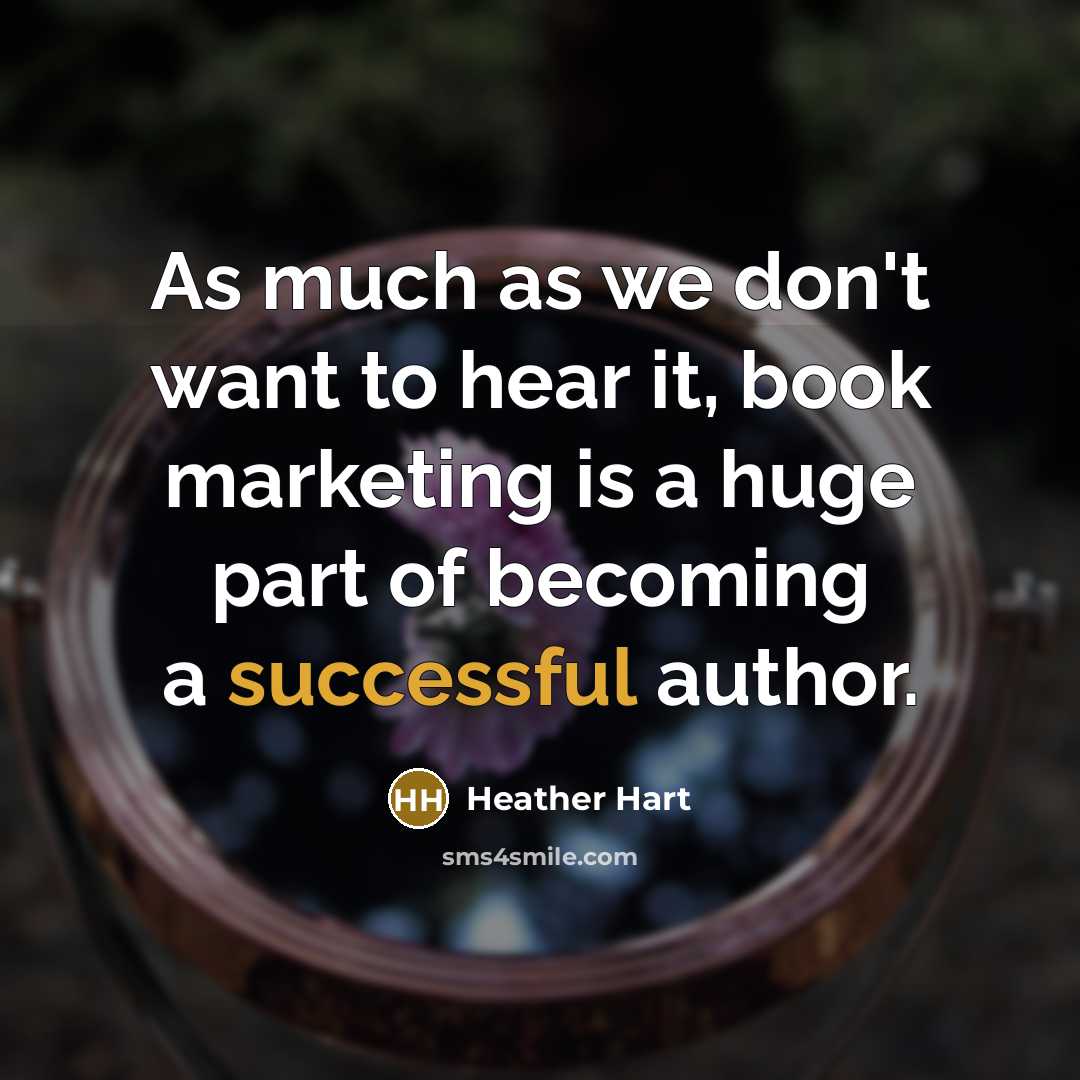 “As much as we don't want to hear it, book…” quote by Heather Hart