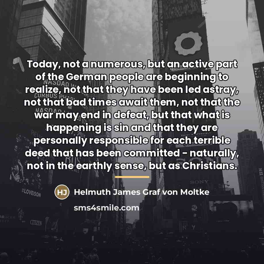 “Today, not a numerous, but an active part of the…” quote by Helmuth James Graf von Moltke