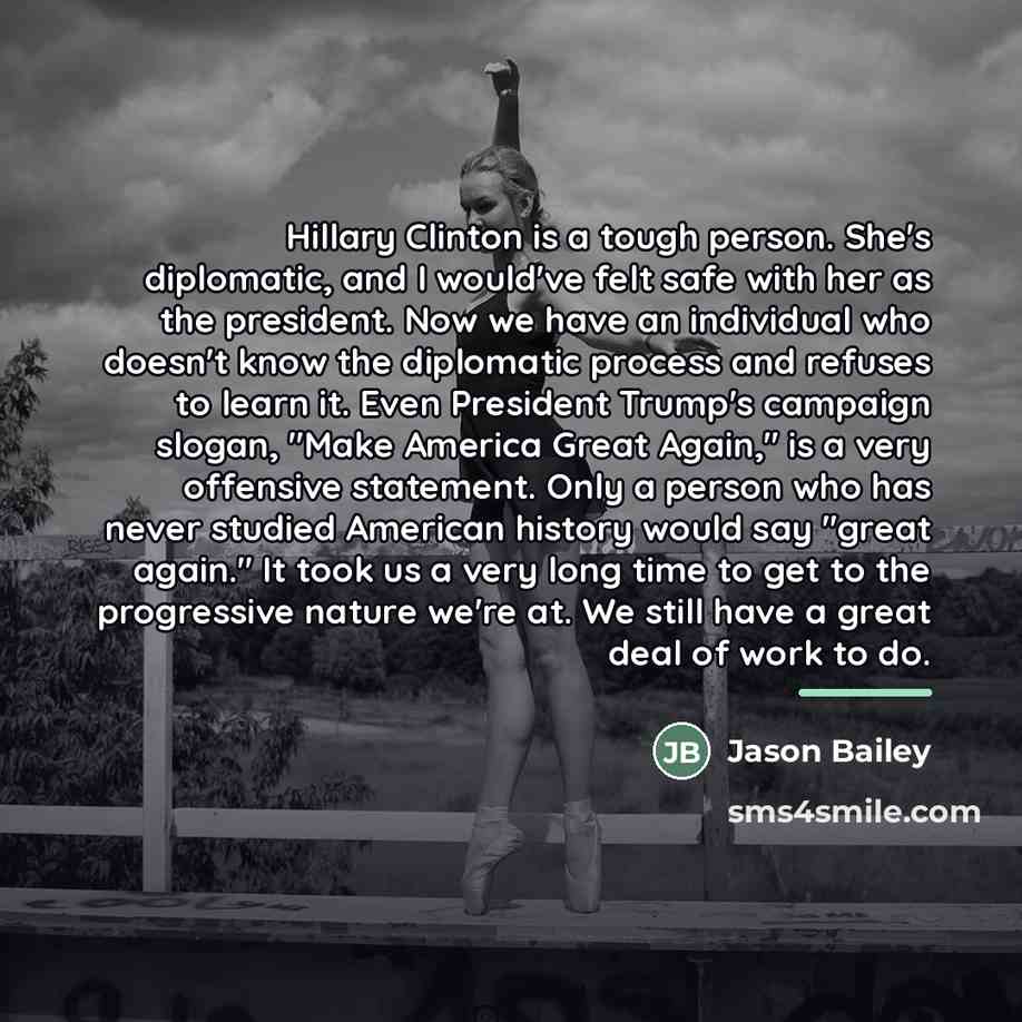 “Hillary Clinton is a tough person. She's diplomatic, and I…” quote by Jason Bailey