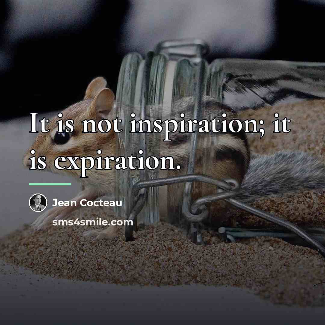 “It is not inspiration; it is expiration.…” quote by Jean Cocteau