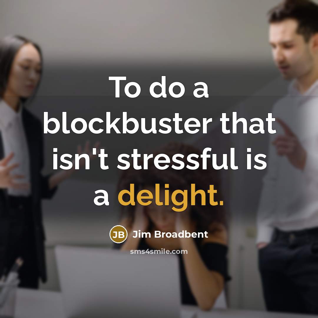 “To do a blockbuster that isn't stressful is a delight.…” quote by Jim Broadbent