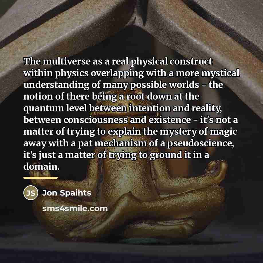 “The multiverse as a real physical construct within physics overlapping…” quote by Jon Spaihts