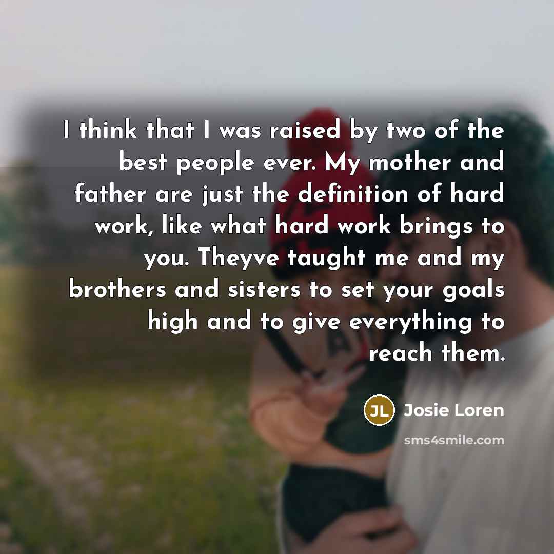 “I think that I was raised by two of the…” quote by Josie Loren
