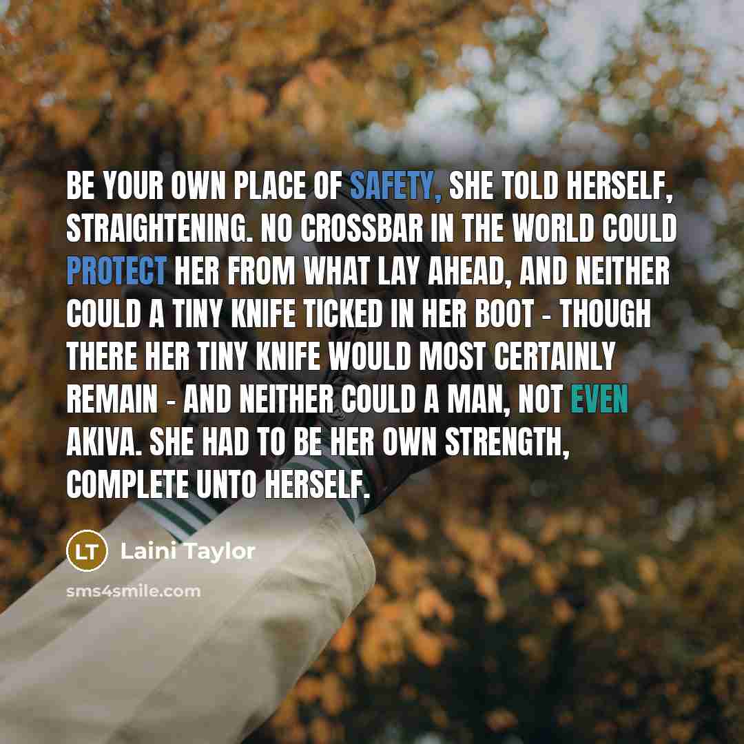 “Be your own place of safety, she told herself, straightening.…” quote by Laini Taylor