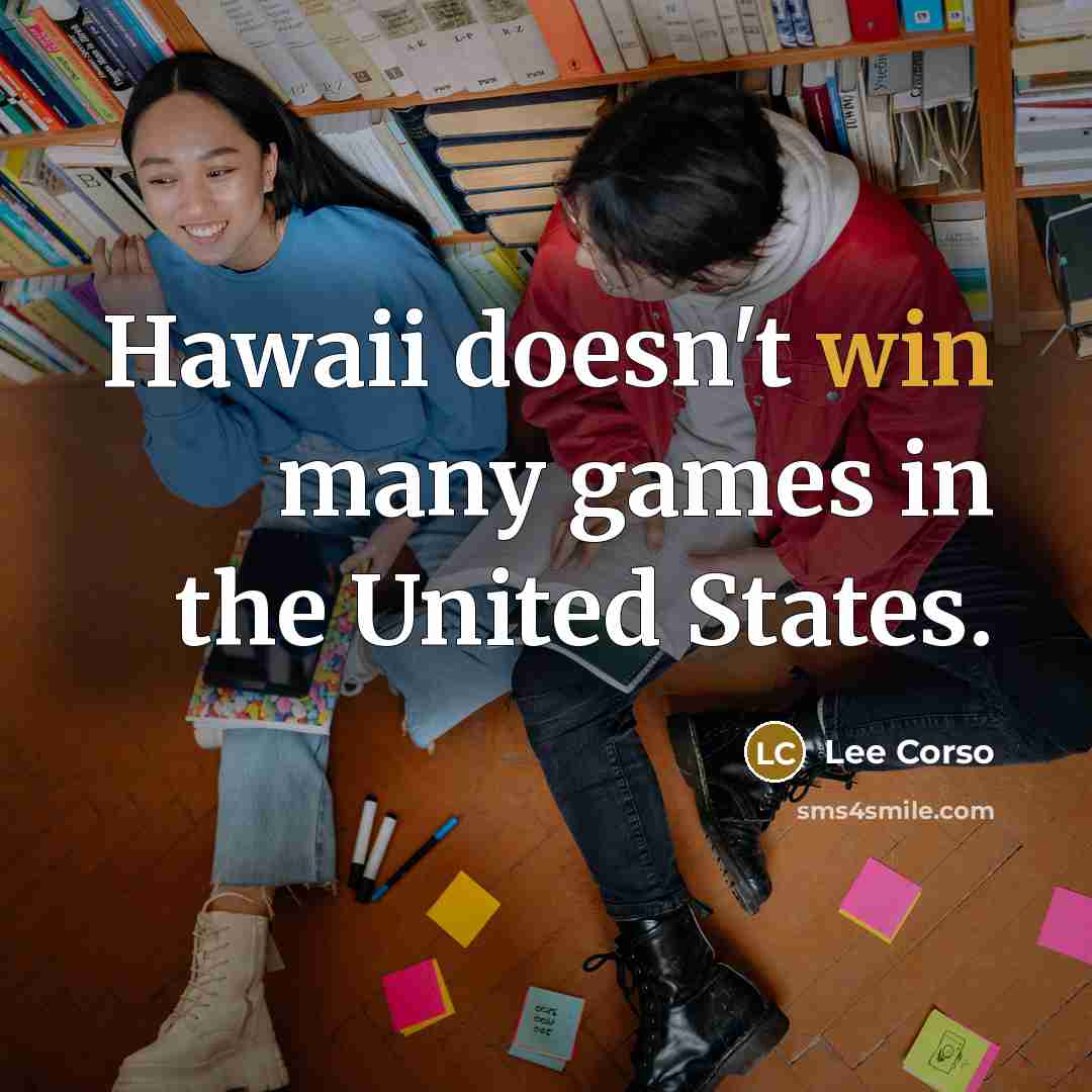 “Hawaii doesn't win many games in the United States.…” quote by Lee Corso